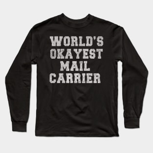 Mail Carrier - World_s Okayest Design Long Sleeve T-Shirt